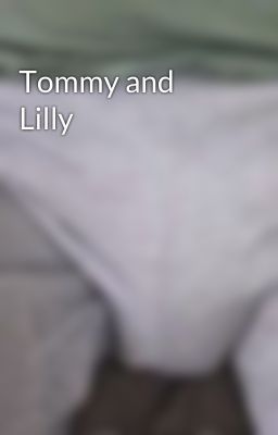 Tommy and Lilly