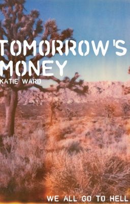 Tomorrow's Money (We All Go to Hell)