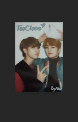 Too Close - Minsung