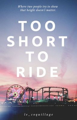 Too Short To Ride