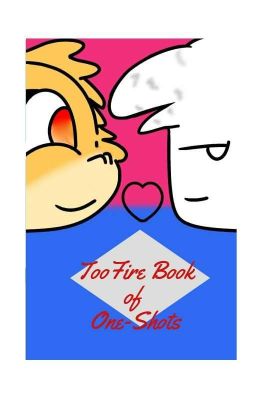 TooFire Book of One-shots