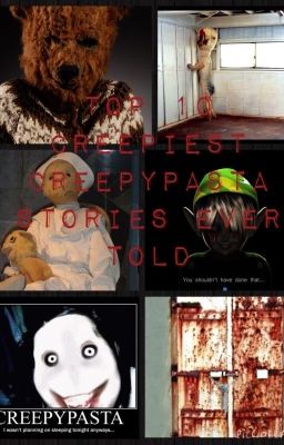 Top 10 Creepiest Creepypasta Stories