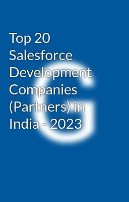 Top 20 Salesforce Development Companies (Partners) in India - 2023