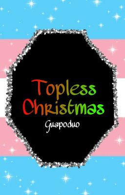 Topless Christmas {Cellbit/Roier} {AU} {Short Story}