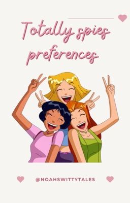 Totally Spies Preferences