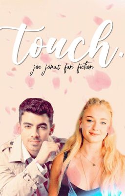 touch. [ Joe Jonas ]