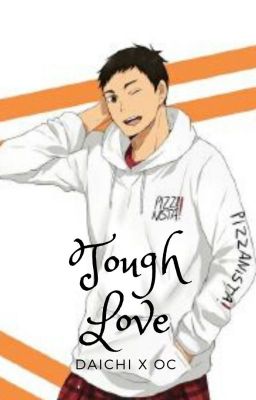 Tough Love | Daichi Sawamura x OC