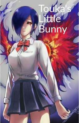 Touka's Little Bunny (Tokyo Ghoul xchild reader)