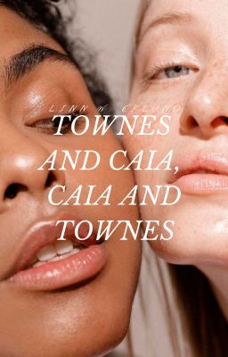 Townes and Caia, Caia and Townes | ✓