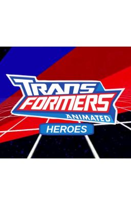 TRANSFORMERS ANIMATED HEROES