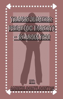Transformers : Prime{OC Insert} ~ Season Two