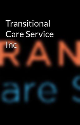 Transitional Care Service Inc