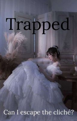 Trapped - Can I Escape The Cliché?