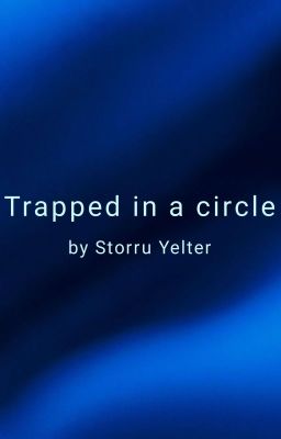 Read Stories Trapped in a circle - TeenFic.Net