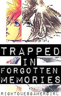 Trapped in Forgotten Memories (Kingdom Hearts)
