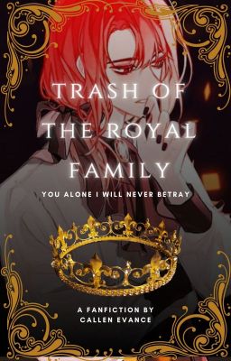 Trash of the Royal Family (Ao3)