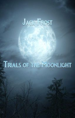 Trials of the Moonlight
