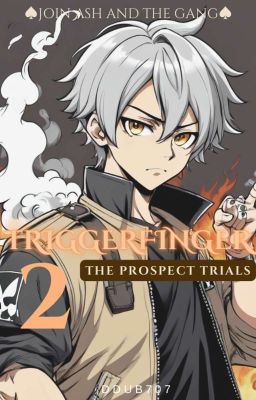 TRIGGERFINGER SEASONS 2 - 3 (THE PROSPECT TRIALS/CHAOS CARNIVAL)