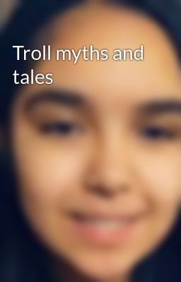 Troll myths and tales