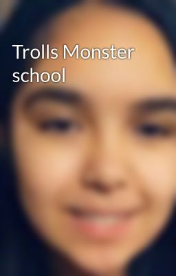 Trolls Monster school 