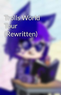 Trolls World Tour (Rewritten)