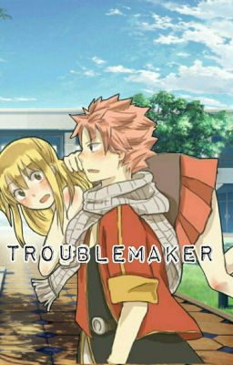 Trouble Maker | Nalu✔