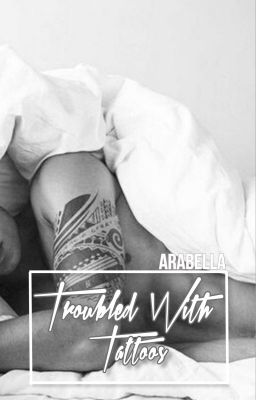 Read Stories Troubled With Tattoos - TeenFic.Net
