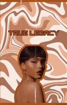 Read Stories True Legacy - TeenFic.Net