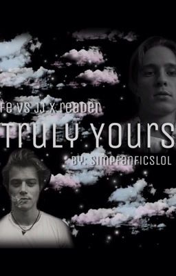 Truly yours  | Rafe V JJ X Reader