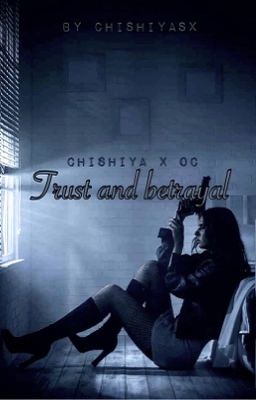 Trust & betrayal (Chishiya x oc)