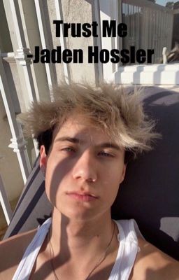 Trust me - Jaden Hossler 