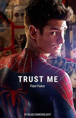 Trust Me || Peter Parker