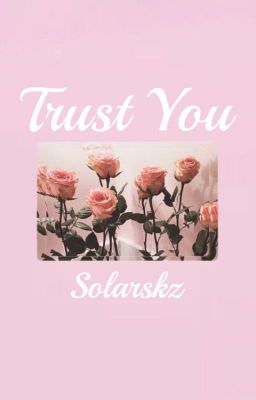 Trust You | Namgi(DISCONTINUED)