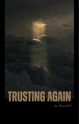 TRUSTING AGAIN