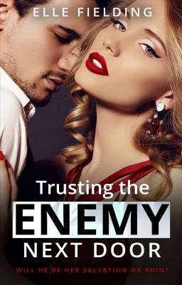 Trusting the Enemy Next Door (I Love You, My Neighbour - Book 2)