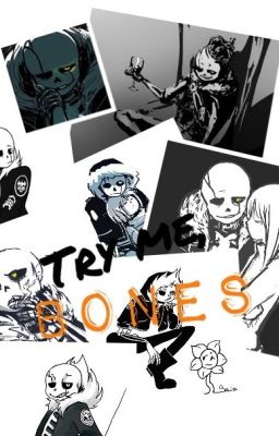 Try me, Bones. (Gaster!Sans X Reader) Wattys2016