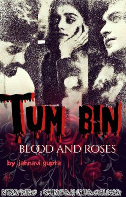 Tum Bin : Roses And Blood