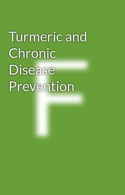 Turmeric and Chronic Disease Prevention