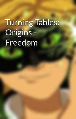Turning Tables: Origins - Freedom