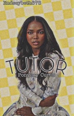 Read Stories tutor||ponyboy curtis ✓ - TeenFic.Net