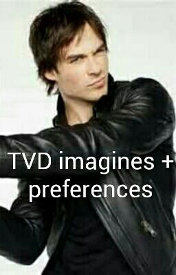 TVD Imagines And Preferences
