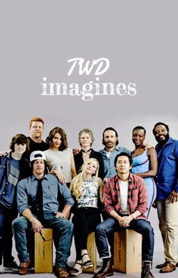 Read Stories TWD GIF IMAGINES - TeenFic.Net