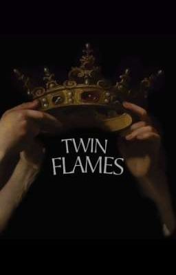 TWIN FLAMES  ( got ; asoiaf )