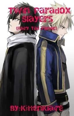 Twin Paradox Slayers (Fairy Tail FanFic)