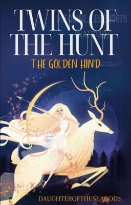 Twins of the Hunt - Book 1: The Golden Hind ✔️