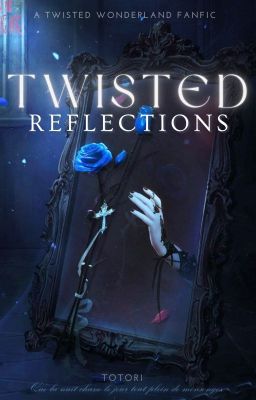 Twisted Reflections || A Twisted Wonderland Fanfic