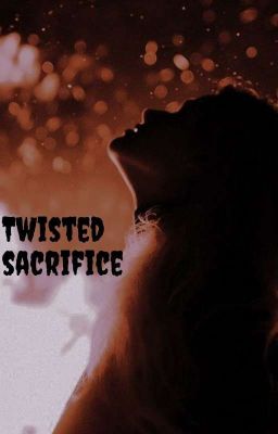 Twisted sacrifice 