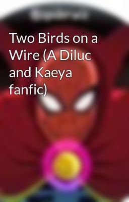 Two Birds on a Wire (A Diluc and Kaeya fanfic)