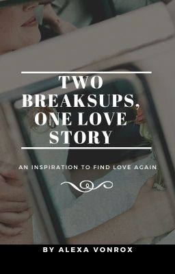 Two Breakups One Love Story