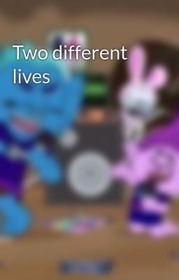 Two different lives